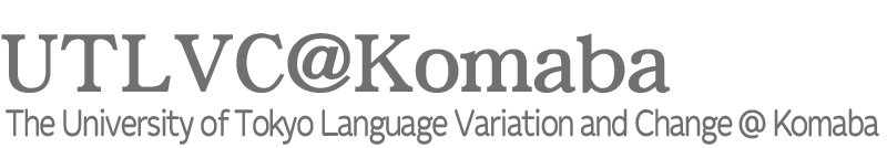 The University of Tokyo Language Variation and Change @ Komaba